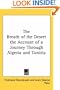 The Breath of the Desert the Account of a Journey Through Algeria and Tunisia