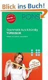 PONS Grammatik T�rkisch. Kurz und b�ndig: Einfach, verst�ndlich, �bersichtlich