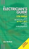 The Electrician's Guide to the 17th Edition of the IEE Wiring Regulations BS 7671:2011 and Part P of the Building Regulations, 3rd ed