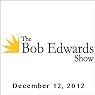 The Bob Edwards Show, Bill Ayers and John Pizzarelli, December 12, 2012
