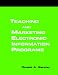 Teaching and Marketing Electronic Information Literacy Programs: A How-To-Do-It Manual for Librarians (How-to-Do-It Manuals for Libraries, No. 124.)