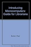 Introducing microcomputers : a guide for librarians