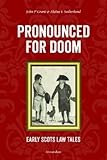 Pronounced for doom : early Scots law tales