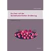 Kochen mit der Bedarfsorientierten Ern�hrung: Rezeptsammlung