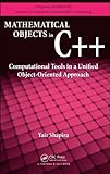 Mathematical objects in C++ : computational tools in a unified object-oriented approach