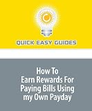 How To Earn Rewards For Paying Bills Using my Own Payday: Use Your Credit Card For Your Benefit