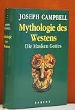 Mythologie des Westens - Die Masken Gottes, Bd - 3. - Joseph Campbell
