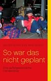 So war das nicht geplant!: Eine au�ergew�hnliche Familienreise - Wilfried Richert