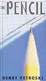 The Pencil: A History of Design and  Circumstance