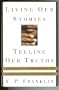 LIVING OUR STORIES, TELLING OUR TRUTHS