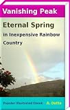 Vanishing Peak, Eternal Spring in Inexpensive Rainbow Country
