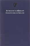 Bunreacht na hEireann = Constitution of Ireland : d'achtaigh an pobal an 1 Iúil, 1937, i ngníomh ón 29 Nollaig 1937 = Constitution of Ireland : enacted by the people 1st July, 1937, in operation as fr