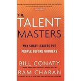 The Talent Masters: Why Smart Leaders Put People Before Numbers