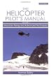 Helicopter Pilot's Manual: Mountain Flying and Advanced Techniques Volume 3 (Helicopter Pilots Manual Vol 3) from Crowood Press