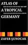 Atlas of a Tropical Germany: Essays on Politics and Culture, 1990-1998 (Texts and Contexts)