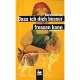 Dass ich dich besser fressen kannvon "Kerstin K�rte"