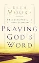 Praying God's Word: Breaking Free From Spiritual Strongholds