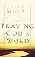 Praying God's Word: Breaking Free From Spiritual Strongholds