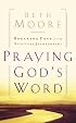 Praying God's Word: Breaking Free From Spiritual Strongholds