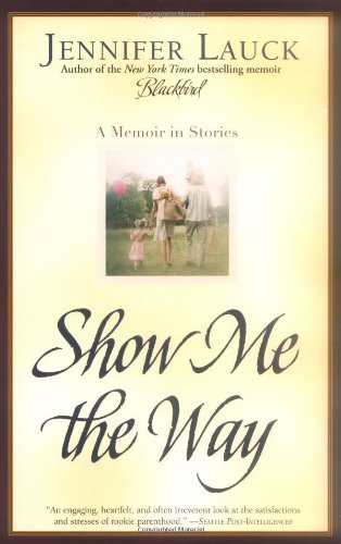 Show Me the Way: A Memoir in Stories