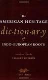 The American Heritage Dictionary of Indo-European Roots (0618082506) by Watkins, Calvert