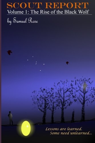 Scout Report: The Rise of the Black Wolf (Volume 1) Second Edition