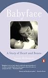 Babyface: A Story of Heart and Bones