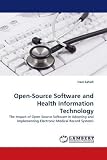 Open-Source Software & Health Information Technology: The Impact of Open-Source Software in Adopting & Implementing Electronic Medical Record Systems