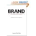 BRAND  is a four letter word: Positioning and The Real Art of Marketing