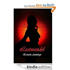 Lustwandel: Erotische Anthologie