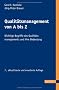 Qualit�tsmanagement von A - Z: Wichtige Begriffe des Qualit�tsmanagements und ihre Bedeutung
