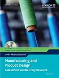 Manufacturing and product design : assessment and delivery resource. Level 3 advanced diploma