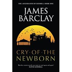 Cry of the Newborn: The Ascendants of Estorea Book 1 (Gollancz S.F.)