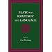 Plato on Rhetoric and Language: Four Key Dialogues