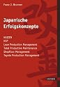 Japanische Erfolgskonzepte: KAIZEN, KVP, Lean Production Management, Total Productive Maintenance, Shopfloor Management, Toyota Production Management