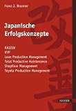 Japanische Erfolgskonzepte. KAIZEN, KVP, Lean Production Management, Total Productive Maintenance, Shopfloor Management, Toyota Production Management