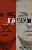 Juan Soldado: Rapist, Murderer, Martyr, Saint (American Encounters/Global Interactions)
