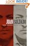 Juan Soldado: Rapist, Murderer, Martyr, Saint (American Encounters/Global Interactions)