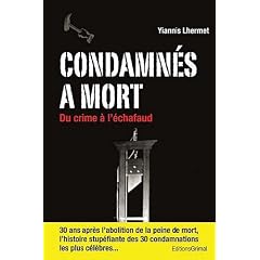 Condamn�s � mort : Du crime a l'�chafaud