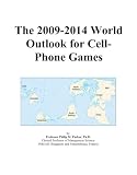The 2009-2014 World Outlook for Cell-Phone Games