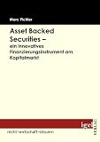 Asset Backed Securities - ein innovatives Finanzierungsinstrument am Kapitalmarkt (German Edition)