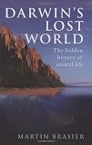 Darwins Lost World: The Hidden History of Animal Life (Popular Science)