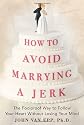How to Avoid Marrying a Jerk