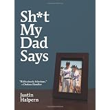 Sh*t My Dad Says ~ Justin Halpern