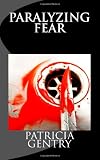Paralyzing Fear