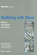 Building with Steel: Details, Principles, Examples (Detail Practice)