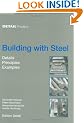 Detail Practice: Building with Steel: Details, Principles, Examples