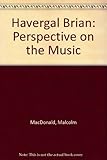 Havergal Brian : [perspective on the music]