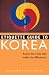 Etiquette Guide to Korea: Know the Rules that Make the Difference! (Etiquette Guides) by Boye Lafayette De Mente