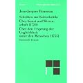 Schriften zur Kulturkritik: �ber Kunst u. Wissenschaft (1750). �ber den Ursprung der Ungleichheit unter den Menschen (1755)